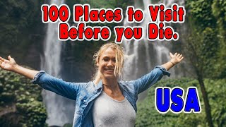 100 Places You Need to Visit Before You Die United States Travel [upl. by Pack151]