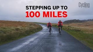 Five invaluable tips to help you step up from riding 60 to 100 miles  Cycling Weekly [upl. by Naji]