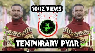 Temporary Pyar  DJ Remix Song  Dj Vibration Panjabi Song  Dj Shubham Music [upl. by Tatum374]