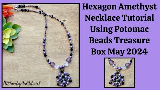 Potomac Beads Hexagon Amethyst Necklace Tutorial Jewelry tutorial necklace unboxing beads diy [upl. by Jedediah359]