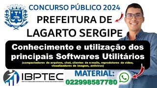 Conhecimento e utilização dos principais softwares utilitários  Concurso Lagarto SE 2024  IBPTEC [upl. by Annayar]