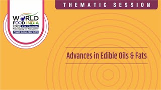 Thematic Session on Advances in Edible Oils amp Fats [upl. by Enelloc231]