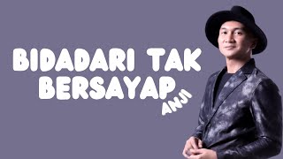 Anji  Bidadari Tak Bersayap Official Lirik Video [upl. by Illoh806]