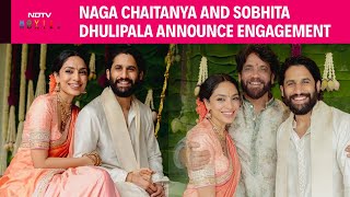 Naga Chaitanya And Sobhita Dhulipala Are Now Engaged quotBeginning Of Infinite Lovequot [upl. by Etoile563]