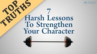 CHARACTER DEVELOPMENT  7 Harsh Lessons To Strengthen Your Character [upl. by Akeylah]