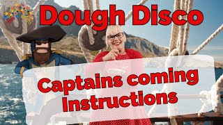 Captains Coming Dough Disco Instructions [upl. by Refiffej]