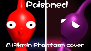 Poisoned  Phantasm but Red Pikmin and Mushroom Pikmin sing it [upl. by Rosenberg]