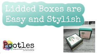 Lidded Boxes are Easy and Stylish [upl. by Zared]