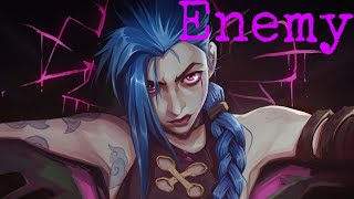 Enemy  Imagine Dragons  jinx  Arcane AMV [upl. by Wye]