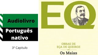 OS MAIAS – EÇA DE QUEIROZ – 3º CAPITULO – AUDIOLIVRO NARRADO EM PORTUGUÊS DE PORTUGAL COM VOZ REAL [upl. by Annohsak]