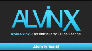 AlvinX  Alvin is back [upl. by Sofie191]