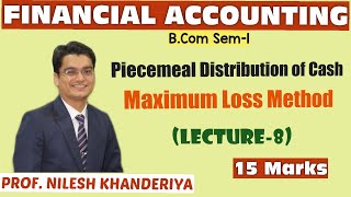 Piecemeal Distribution of Cash  Maximum Loss Method  Financial Accounting1 [upl. by Attenahs]