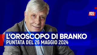 Oroscopo 26 maggio 2024  Oroscopo di Branko [upl. by Ymrots]