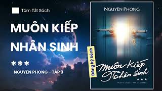 MUÔN KIẾP NHÂN SINH  TẬP 3  TÓM TẮT SÁCH [upl. by Dannon]