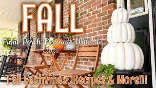 Fall Front Porch Decorate With Me 2024  Fall Festivities Recipes amp More 🍁🎂 [upl. by Eirrac]