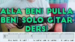 ALLA BENİ PULLA BENİ GİTAR SOLO TAB TUTORİAL GİTAR DERSİ [upl. by Ruhtra]