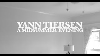 Yann Tiersen  A Midsummer Evening Official Video [upl. by Tol]