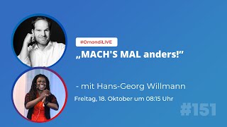 OmondiLIVE 151 – MACH’S MAL anders – mit HansGeorg Willmann [upl. by Deehan414]