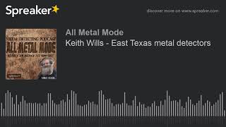 Keith Wills  East Texas metal detectors [upl. by Aihtekal]