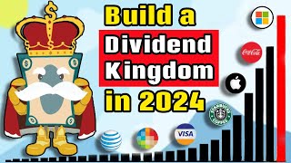 How to Build a Dividend Kingdom in 2024 and Beyond [upl. by Cornell]