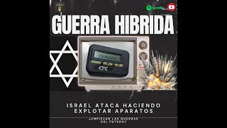 Guerra Híbrida Israel Ataca Haciendo Explotar Aparatos  ¿Empiezan las guerras del futuro [upl. by Rocca]