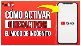 Cómo Activar Y Desactivar El Modo Incógnito En YouTube 2024 [upl. by Hars810]