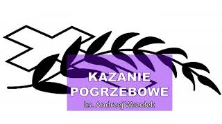 kazanie pogrzebowe [upl. by Raffaello]