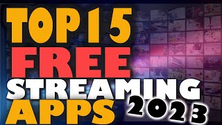 TOP 15 Free Streaming Apps For 2023  LEGAL Apps For Movies TV Shows Live TV  MUST HAVE [upl. by Hyacinth345]