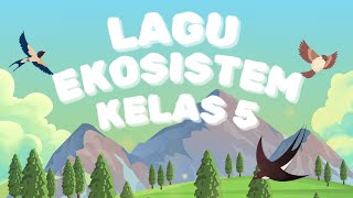 Lagu ekosistem kelas 5 IPAS [upl. by Learsi]