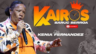 KAIROS 24K  PASTORA KENIA FERNANDEZ [upl. by Lyrehs]