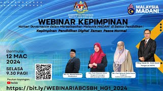 WEBINAR KEPIMPINAN Human Governance dalam Merealisasikan Malaysia Madani di Sektor Pendidikan [upl. by Wilow]