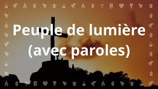 Peuple de lumère  Chant avec Paroles pour le Carême et Pâques [upl. by Ingrim]