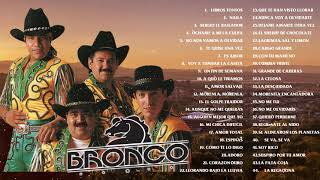 Bronco Sus Mejores Canciones 30 Grandes  Bronco Exitos Mix Viejitas Pero Bonitas [upl. by Anaderol]