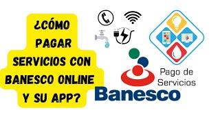 Cómo Pagar Servicios Rápidamente en Banesco [upl. by Khichabia695]