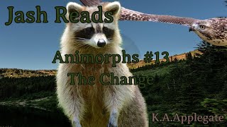 Jash Reads Animorphs 13 The Change Chapter 8 [upl. by Reklaw963]