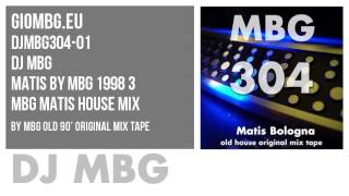 DJ MBG  Matis by MBG 1998 3 MBG Matis House Mix DJMBG304 [upl. by Brower]