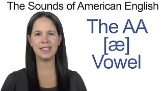 American English  AA æ Vowel  How to make the AA Vowel [upl. by Aroda742]