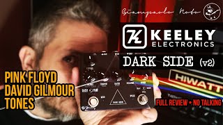 Keeley DARK SIDE Pink Floyd amp David Gilmour tones [upl. by Ignatz]