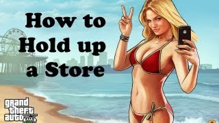 GTA V  How to Hold up a Store [upl. by Ddal]