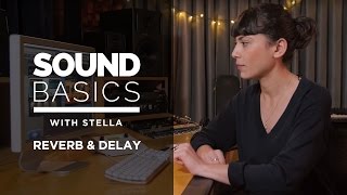 Reverb and Delay Explained – Sound Basics with Stella Episode 4 [upl. by Agni]