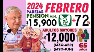 FEBRERO 2024 PENSIÓN IMSS 72 DE AUMENTO más 12000 EN BIENESTAR ADULTOS MAYORES [upl. by Alcine23]