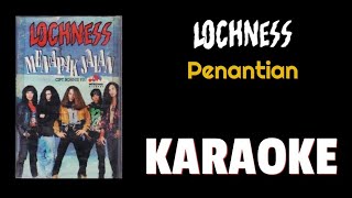 Lochness  Penantian karaoke [upl. by Trilbi]