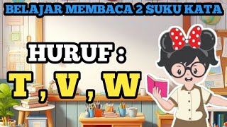 Belajar membaca 2 suku kata huruf TVW [upl. by Haletta679]