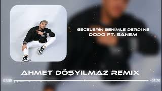 Dodo feat Sanem  Gecelerin Benimle Derdi Ne Ahmet Döşyılmaz Remix [upl. by Laraine]