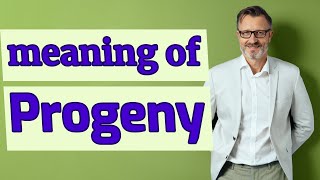 Progeny  Definition of progeny [upl. by Koeninger]