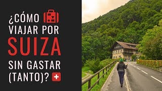 ¿Cómo viajar por SUIZA sin gastar tanto  Viajar Para Vivir [upl. by Spiegel58]