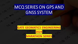 GPS amp GNSS SYSTEM MCQ SERIES  GATE GEOMATICS ENGINEERING 2024  MCQ  MARATHON SERIES gategeomatic [upl. by Lenoyl487]