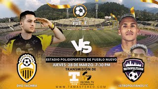 Transmisión de la liga futve Dvo Táchira vs Metropolitanos [upl. by Fraser358]