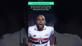 Dorival convoca Lucas Moura do São Paulo para jogos das Eliminatórias da Copa [upl. by Aivatnuhs]