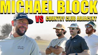 Our most INTENSE Match Yet Michael Block vs Country Club Adjacent [upl. by Margette80]